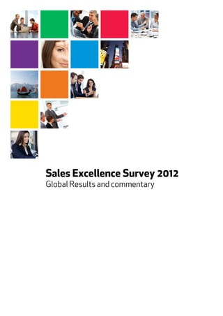 Sales Excellence Survey 2012
Global Results and commentary

 