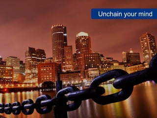 Unchain your mind
 