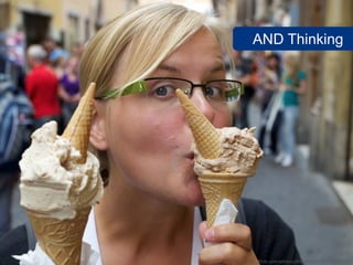 AND Thinking
www.flickr.com/photos/thelastminute/4754410169
 