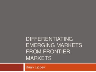 Differentiating Emerging Markets from Frontier Markets