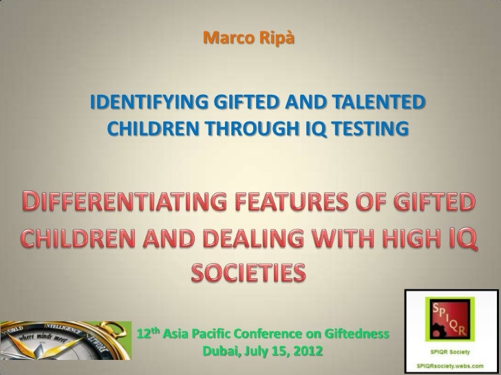 Marco Ripàidentifying Gifted And Talented Children Through Iq Testing 12th Asia Pacific Conference On Giftedness