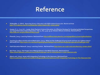 Reference 
 Willoughby, J. (2014). Improving Science Education with Differentiated Instruction. Retrieved from 
http://ww...