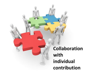 Collaboration with individual contribution  