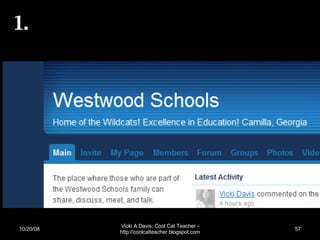 06/05/09 Vicki A Davis, Cool Cat Teacher - http://coolcatteacher.blogspot.com Educational Network  (Ning) – PRIVATE! 