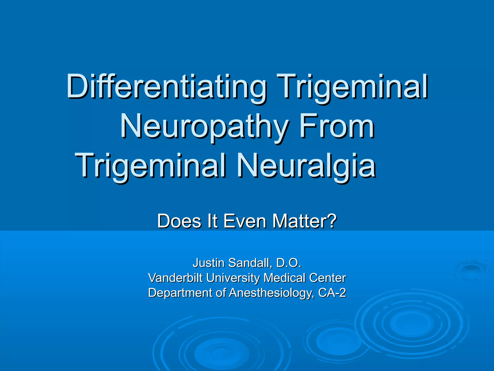 Differentiating trigeminal neuropathy from trigeminal neuralgia PPT