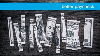 Creative Commons: https://flic.kr/p/chEwR9
better paycheck
 