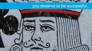 CreativeCommons:https://flic.kr/p/4ktyuQ
you deserve to be successful
 
