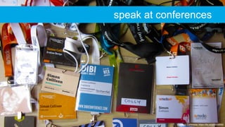 Creative Commons: https://flic.kr/p/8VzMNM
speak at conferences
 
