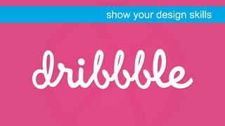 show your design skills
 