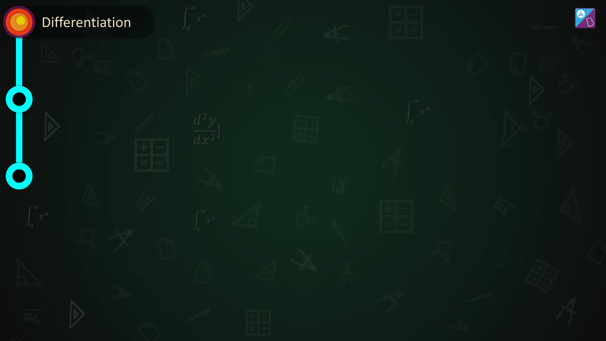 𝑑2𝑦
𝑑𝑥2]
න
0
∞
𝑥𝑛
න
0
∞
𝑥𝑛
න
0
∞
𝑥𝑛
න
0
∞
𝑥𝑛
Differentiation
𝑑2𝑦
𝑑𝑥2]
න
0
∞
𝑥𝑛
න
0
∞
𝑥𝑛
න
0
∞
𝑥𝑛
න
0
∞
𝑥𝑛
 