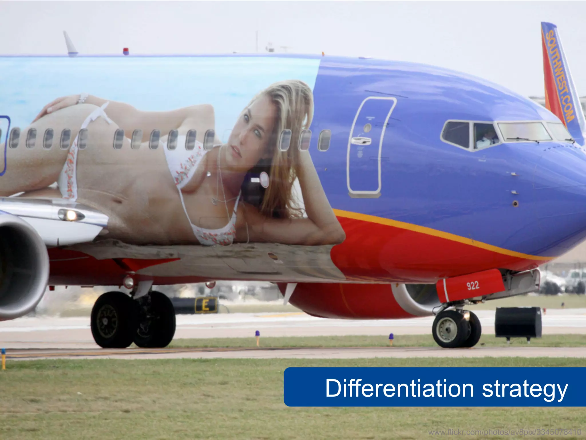 Differentiation strategy
          www.flickr.com/photos/av8pix/3345078410
 