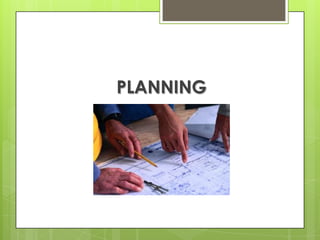 PLANNING
 