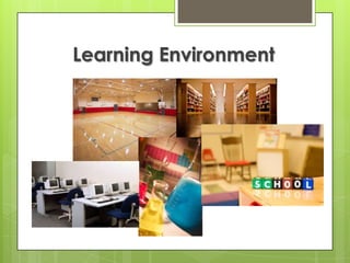 Learning Environment
 