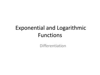 Exponential and Logarithmic Functions Differentiation 