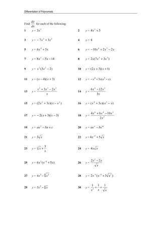 Differentiation of Polynomials



Find         for each of the following:

1       y=                                2    y=


3       y=                                4    y=


5       y=                                6    y=


7       y=                                8    y=


9       y=                                10   y=


11      y=                                12   y=



13      y=                                14   y=



15      y=                                16   y=



17      y=                                18   y=



19      y=                                20   y=


21      y=                                22   y=


23      y=                                24   y=



25      y=                                26   y=



27      y=                                28   y=


29      y=                                30   y=
 