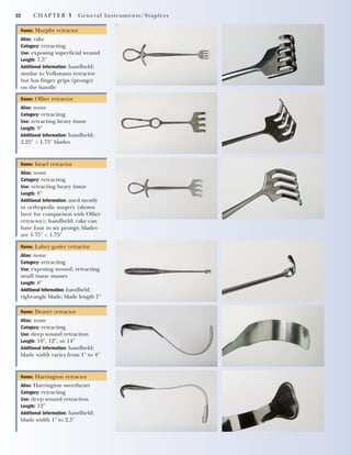 CHAPTER 1 General Instruments/Staplers 23
Name: malleable retractor
Alias: ribbon
Category: retracting
Use: retracting dee...