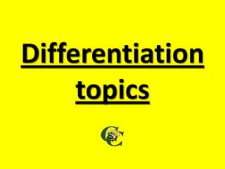 Differentiation
topics

 