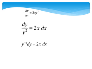 2
2
dy
xy
dx

2
2
dy
x dx
y

2
2
y dy x dx


 