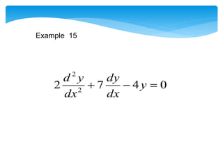 0
4
7
2 2
2


 y
dx
dy
dx
y
d
Example 15
 