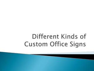 Different kinds of custom office signs