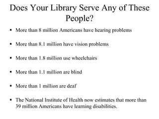 Does Your Library Serve Any of These People?More than 8 million Americans have hearing problems 