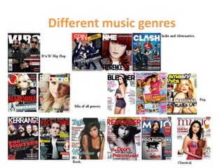 Different music genres
 