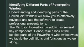 Different Parts of Powerpoint Window And Its Functions.pptx