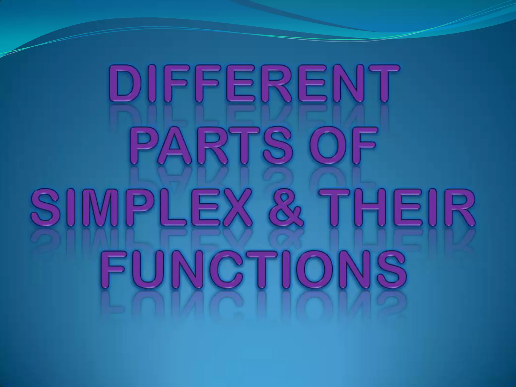 Different parts of simplex & their functions | PPT | Free Download