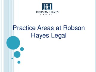 Practice Areas at Robson
Hayes Legal
 