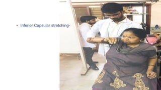 • Inferior Capsular stretching-
 