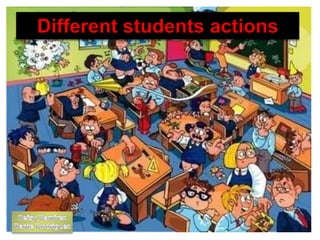 Different students actions
 