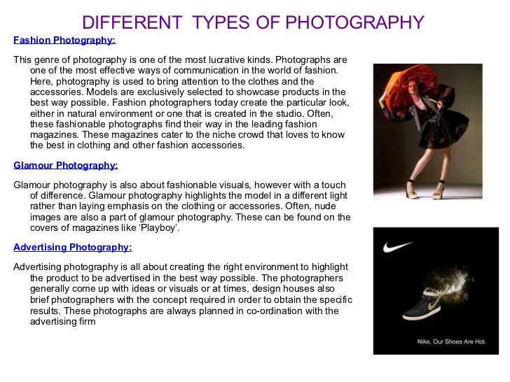Different styles and types of photography for record Photography showcases things both seen and unseen.