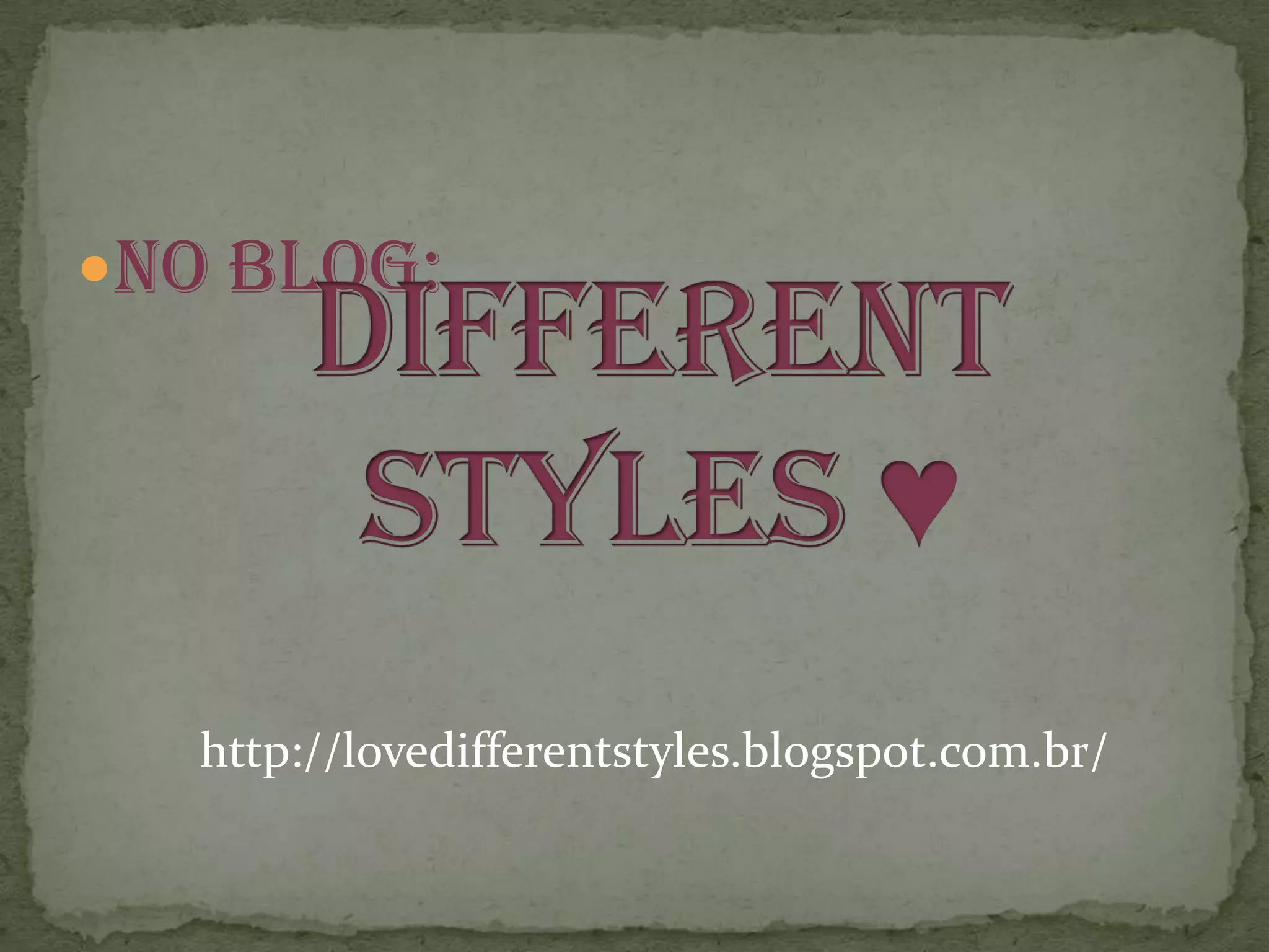No Blog:




   http://lovedifferentstyles.blogspot.com.br/
 