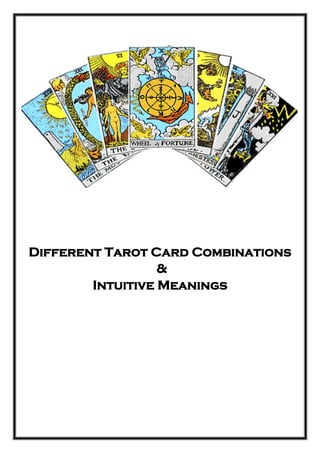 Different Tarot Card Combinations
&
Intuitive Meanings
 