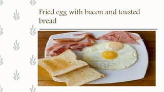 Fried egg with bacon and toasted
bread
 
