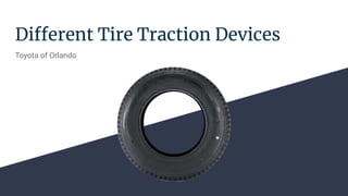 Different Tire Traction Devices
Toyota of Orlando
