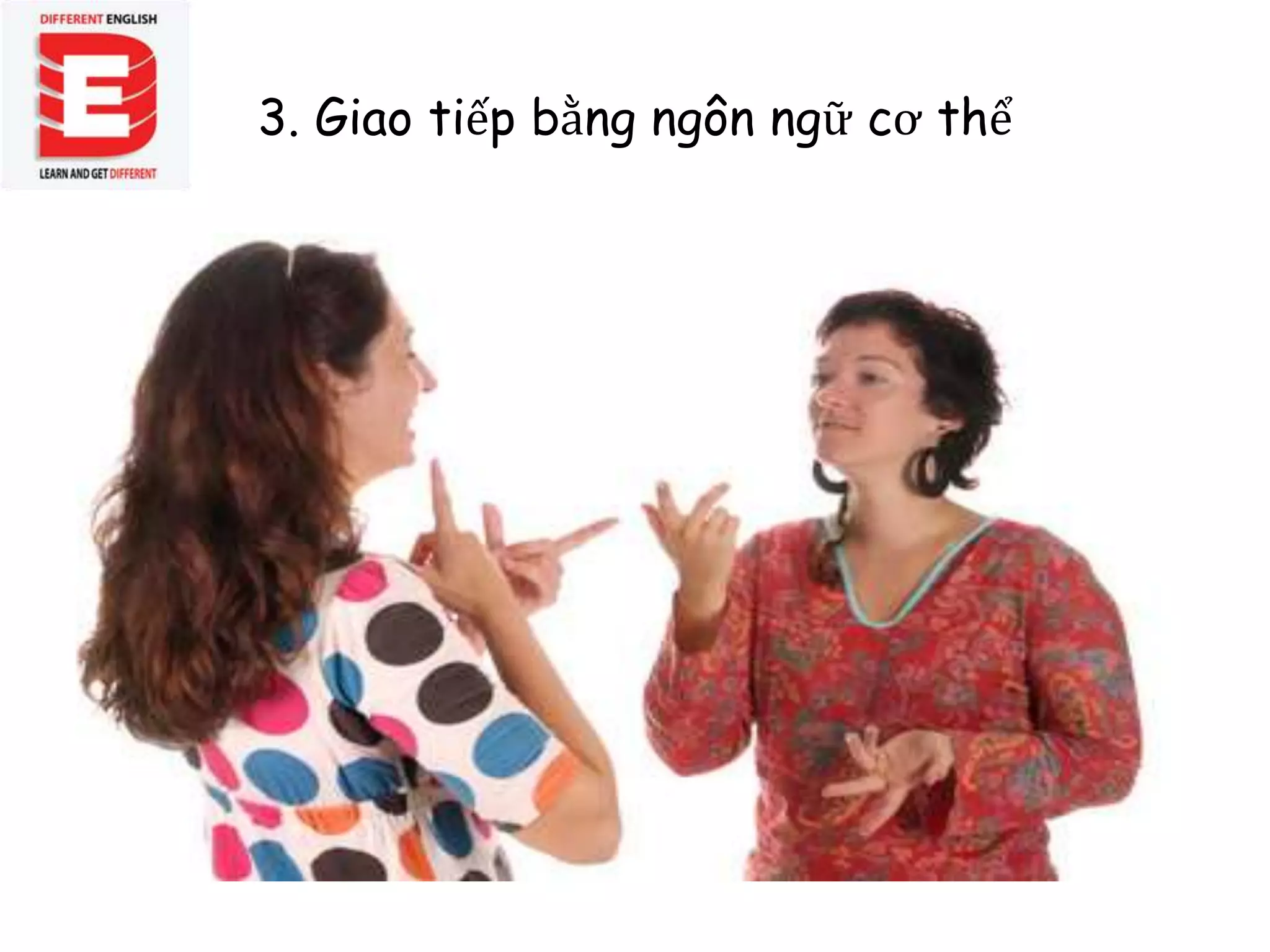 3. Giao tiếp bằng ngôn ngữ cơ thể
 