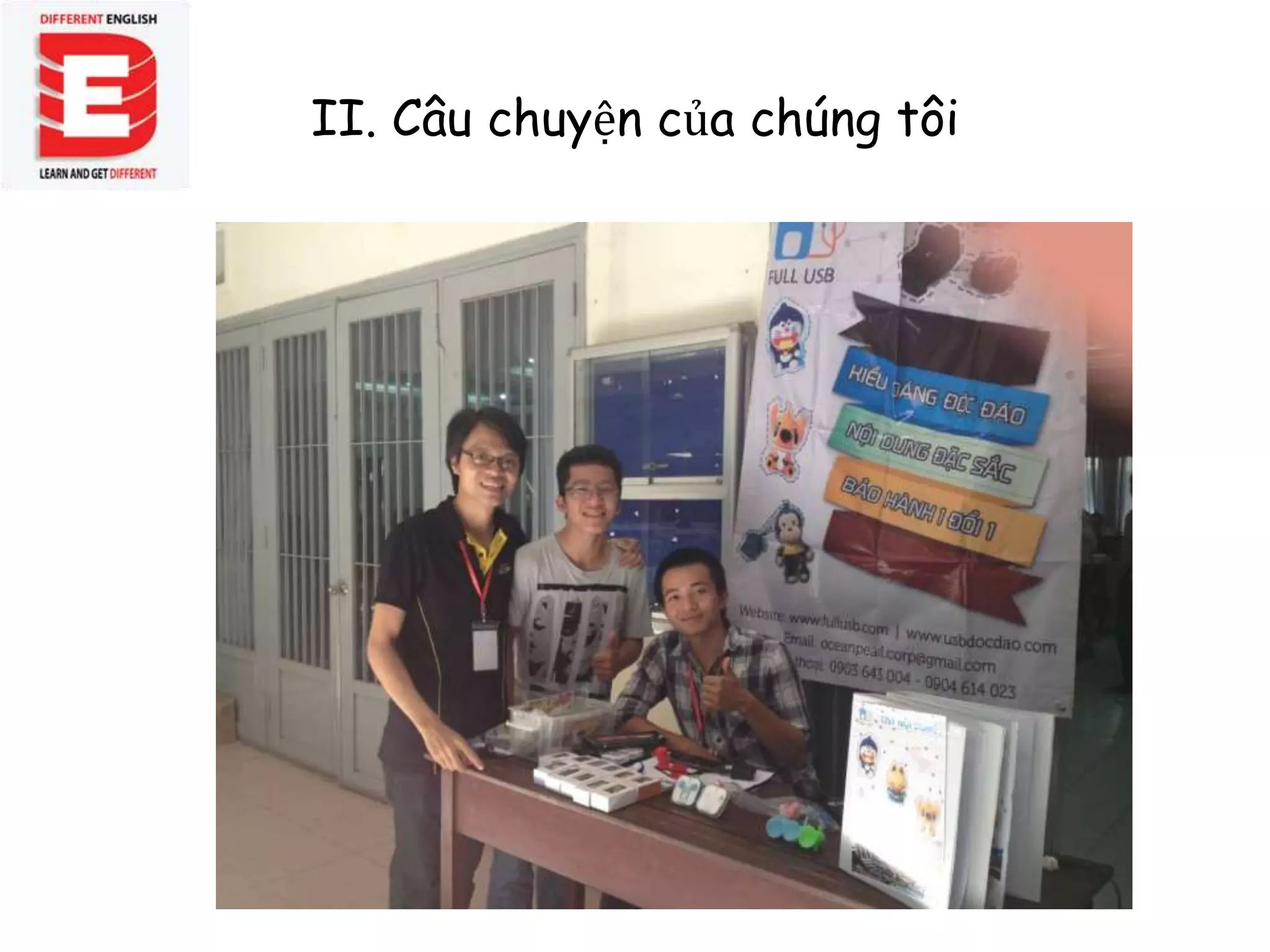 II. Câu chuyện của chúng tôi
 