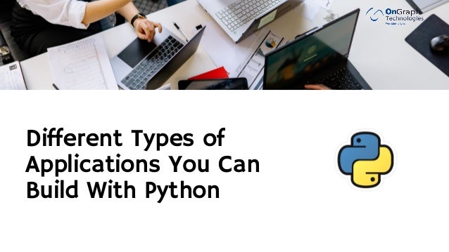 Different types of applications you can build with python