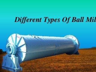Different Types Of Ball Mil
 