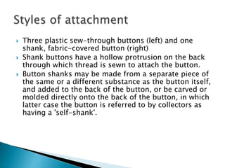Different types of button are used in garments | PPTX
