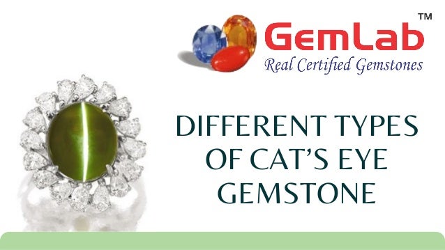 DIFFERENT TYPES
OF CAT’S EYE
GEMSTONE
 