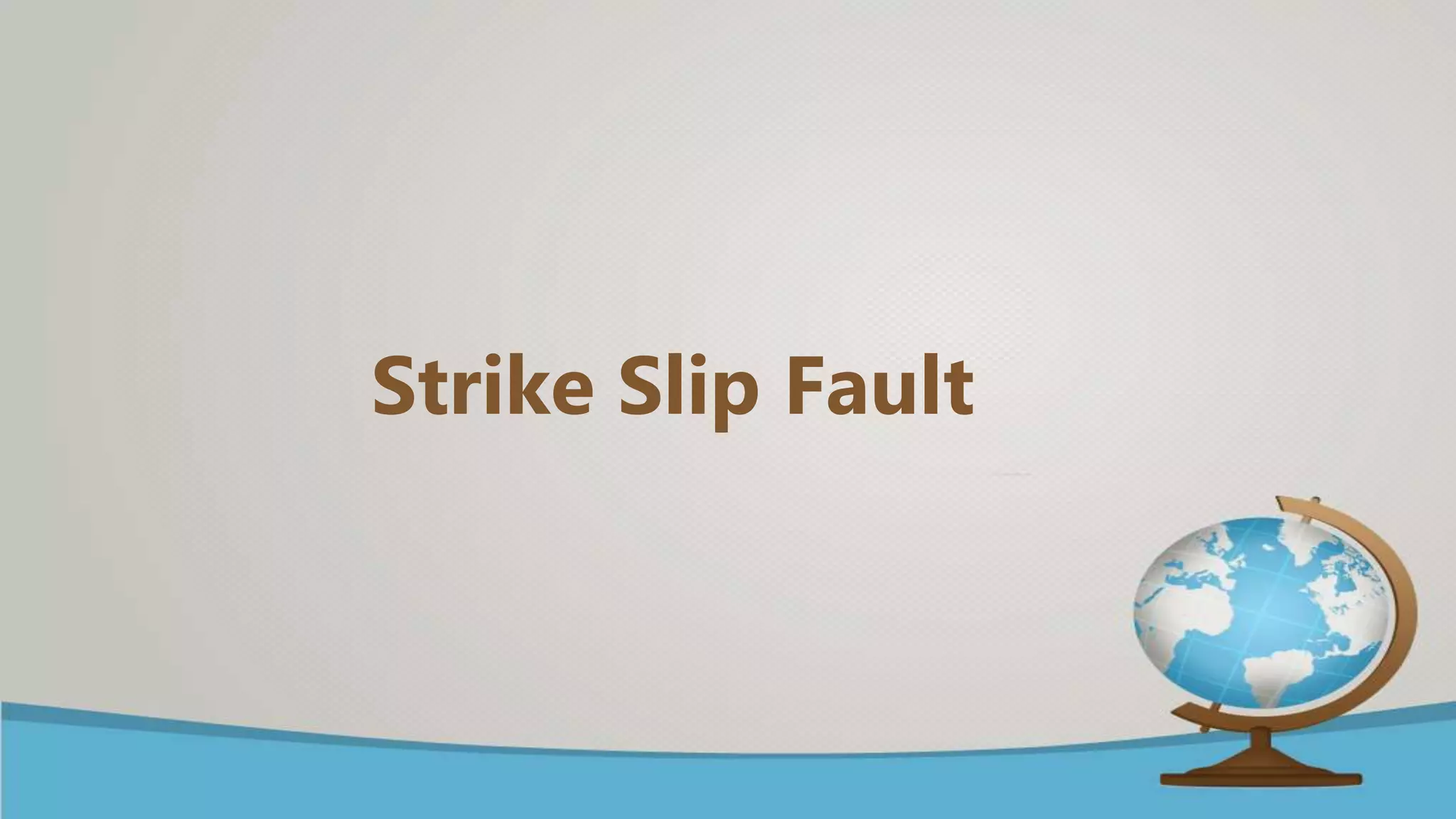 Strike Slip Fault
 