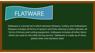 Food and Beverage Services\TVL -Different Types of Flatware.pptx
