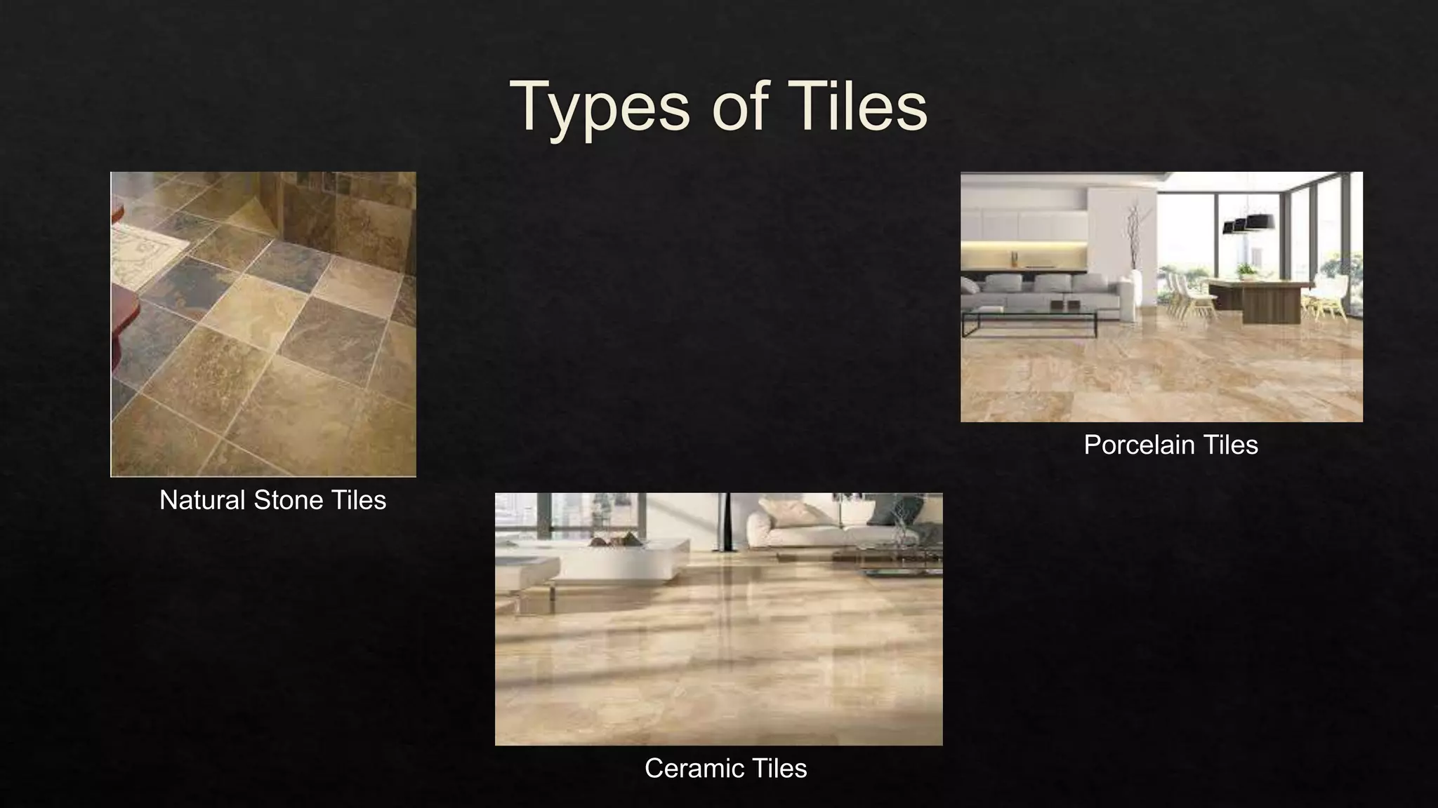 Natural Stone Tiles
Porcelain Tiles
Ceramic Tiles