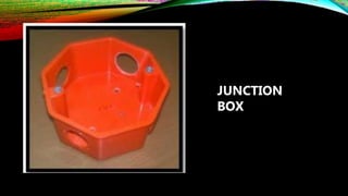 JUNCTION
BOX
 