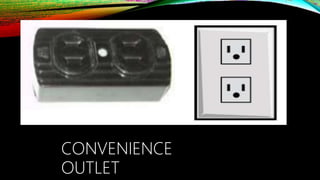 CONVENIENCE
OUTLET
 