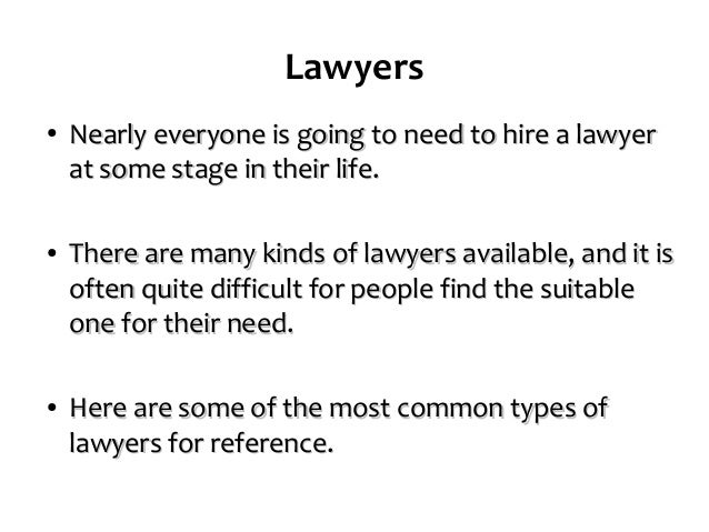 Different types of lawyers Different types of lawyers