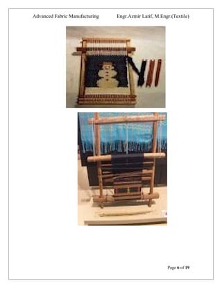 Advanced Fabric Manufacturing Engr.Azmir Latif, M.Engr.(Textile)
Page 6 of 19
 
