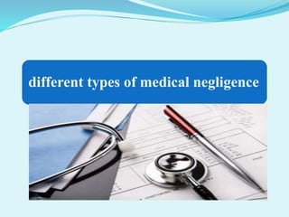 different types of medical negligence
 